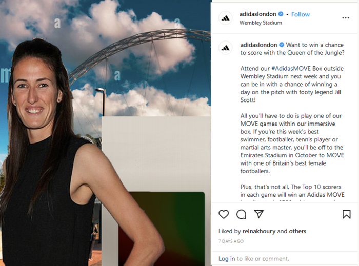 Fake Instagram post from adidas UK: "Want to win a chance to score with the Queen of the Jungle? Attend our # Adidas MOVE Box outside Wembley Stadium next week and you can be in with a chance of winning a day on the pitch with footy legend Jill Scott! All you'll have to do is play one of our MOVE games within our immersive box. If you're this week's best swimmer, footballer, tennis player or martial arts master, you'll be off to the Emirates Stadium in October to MOVE with one of Britain's best female footballers. Plus, that's not all. The Top 10 scorers in each game will win an adidas MOVE…" The copy ends there.